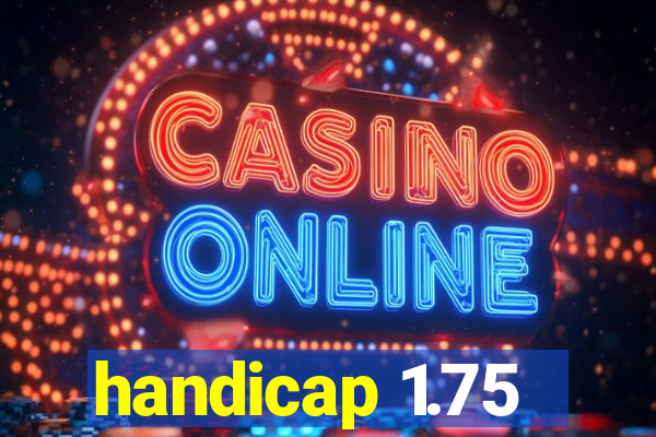 handicap 1.75